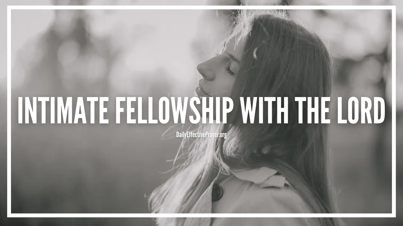 Prayer for intimate fellowship with the Lord.