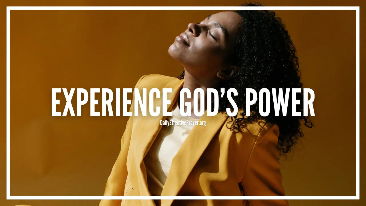Prayer to experience God's power and walk in His ways.