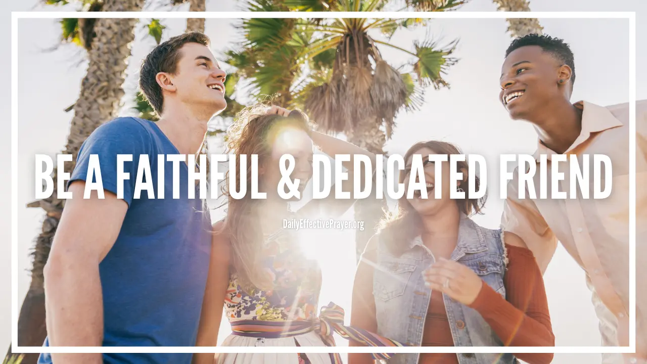 Prayer to be a faithful and dedicated friend to others.