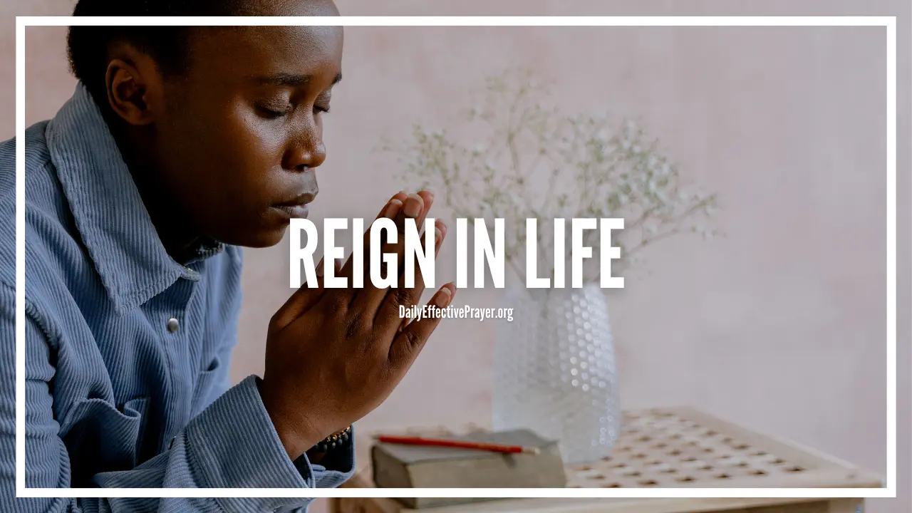 Prayer to reign in life a joint heir with Jesus.