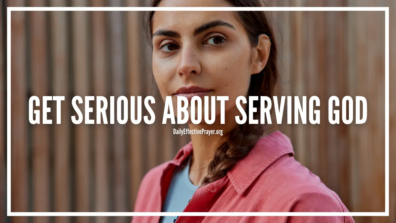 Prayer to get serious about serving God as a real Christian.