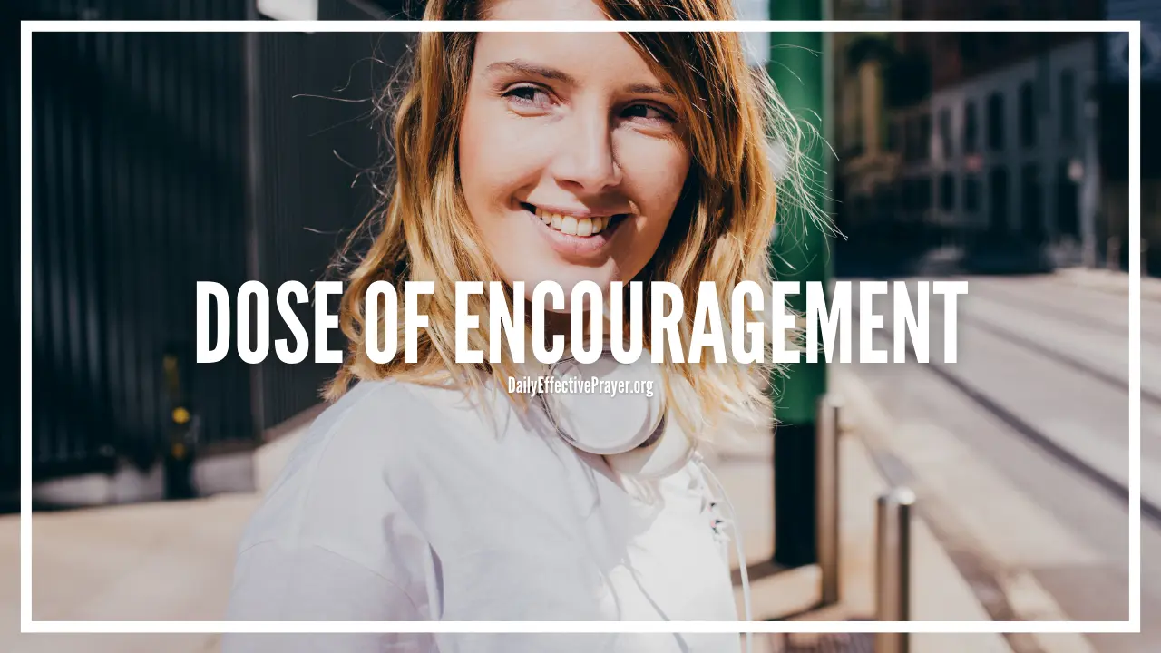 Prayer for a dose of encouragement straight from Heaven.