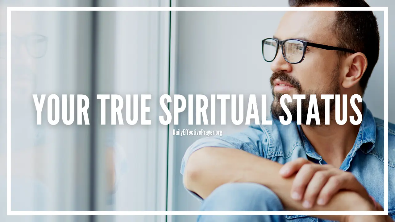 Prayer for God to reveal your true spiritual status.