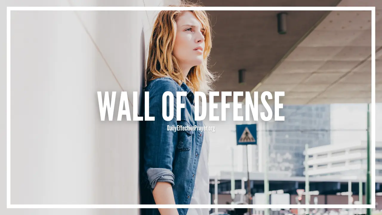 Prayer to create an unbreachable wall of defense against attacks.